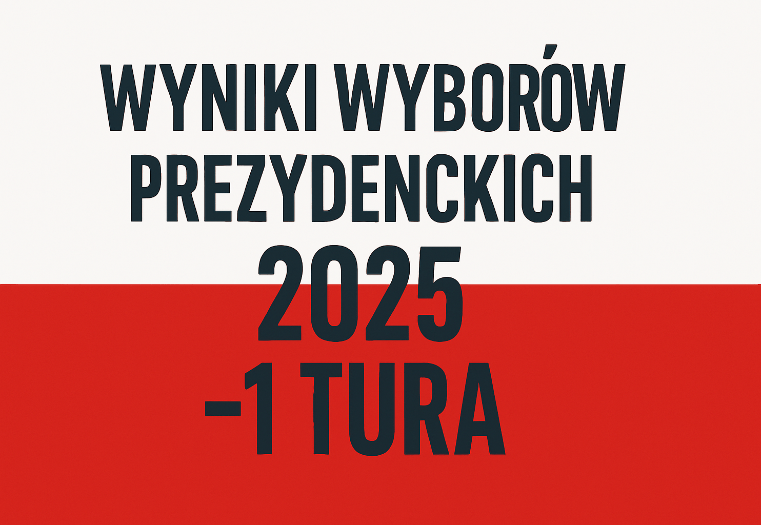 WYNIKI WYBORÓW PREZYDENCKICH - 1 TURA