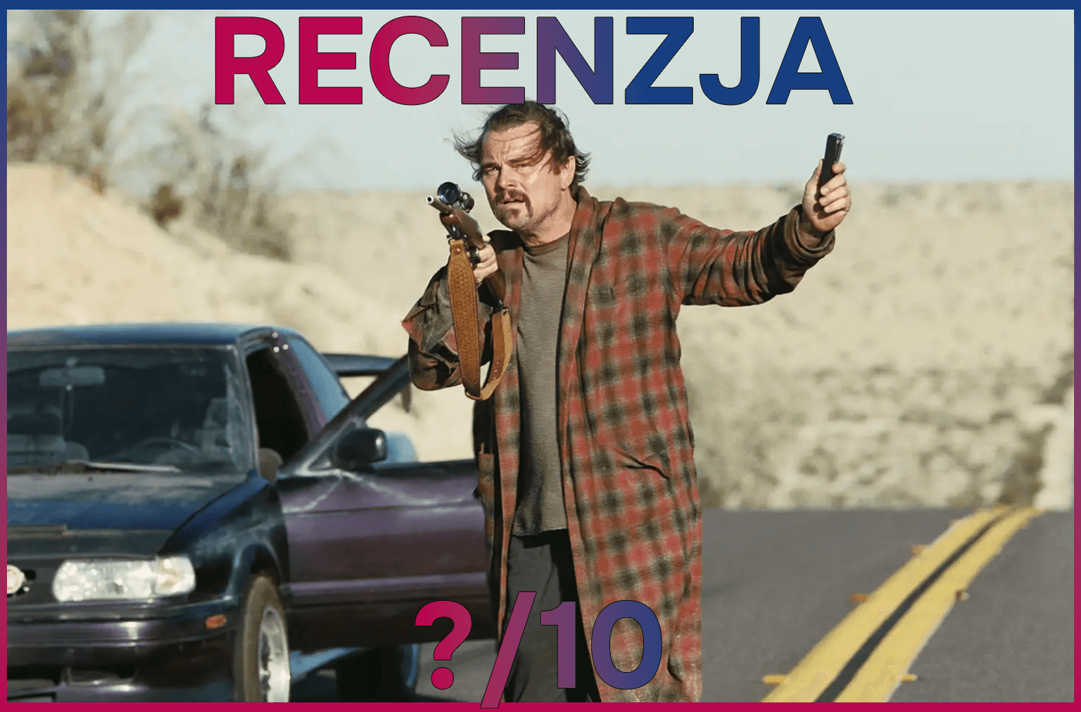 Recenzja filmu Jedna bitwa po drugiej (2025) —  Długa droga warta wielkiego finału