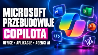Microsoft przebudowuje Copilota. Office, tworzenie aplikacji i agenci w jednym miejscu